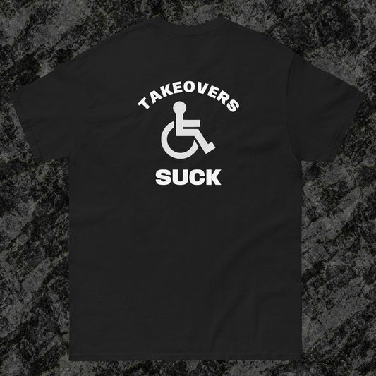 Takeovers Suck tee